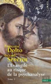 L'Evangile Au Risque De La Psychanalyse Tome 1