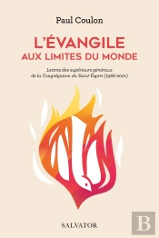 L'Évangile Aux Limites Du Monde : Lettres Des Supérieurs Généraux De La Congrégation Du Saint Esprit (1968 2021)