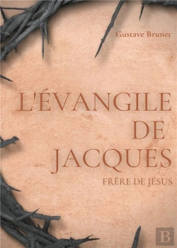 Bertrand.pt - L'Evangile De Jacques : Un Livre Apocryphe Du Nouveau Testament Attribué À Jacques, Frère De Jésus