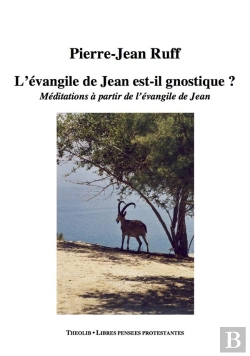 Bertrand.pt - L'Evangile De Jean Est-Il Gnostique ? Méditations À Partir De L'Evangile De Jean