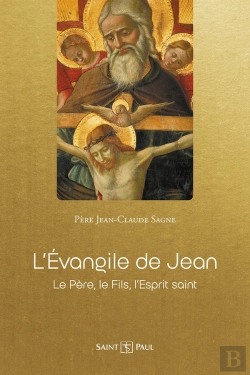 Bertrand.pt - L'Évangile De Jean : Le Père, Le Fils, L'Esprit Saint