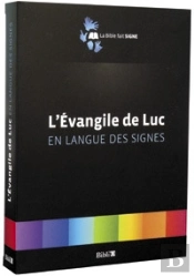 L'Evangile De Luc En Langues Des Signes
