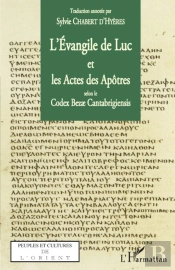 L'Evangile De Luc Et Les Actes Des Apôtres Selon Le Codex Bezae Cantabrigiensis