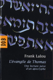 L'Évangile De Thomas ; Une Lecture Juive
