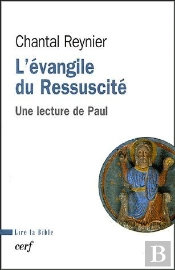 L'Évangile Du Ressuscité ; Une Lecture De Paul