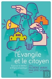 L'Évangile Et Le Citoyen ; Essai Sur Le Chrétien Et L'Église En Politique