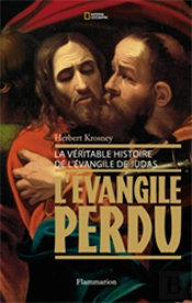 L'Évangile Perdu : La Véritable Histoire De L'Évangile De Judas