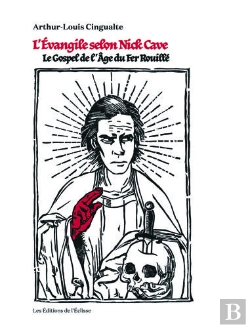 Bertrand.pt - L'Evangile Selon Nick Cave ; Le Gospel De L'Âge Du Fer Rouillé