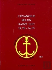L'Evangile Selon Saint Luc : 19, 28-24, 53 : Commentaire Du Nouveau Testament. Deuxième Série, No Iii D