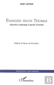 L'Évangile Selon Thomas ; Heureux Message D'Après Thomas