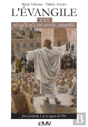 L'Évangile Tel Qu'Il M'A Été Révélé Simplifié T25 - L325 : Jésus Persécuté, Lui La Sagesse Du Père