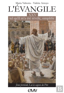 Bertrand.pt - L'Évangile Tel Qu'Il M'A Été Révélé Simplifié T25 - L325 : Jésus Persécuté, Lui La Sagesse Du Père
