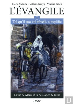Bertrand.pt - L'Evangile Tel Qu'Il M'A Été Révélé, Simplifié Tome 1 ; La Vie De Marie Et La Naissance De Jésus