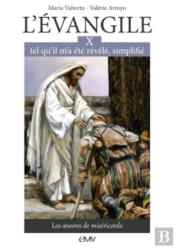 Bertrand.pt - L'Evangile Tel Qu'Il M'A Été Révélé Simplifié Tome 10 ; Les Oeuvres De Miséricorde