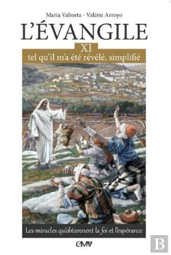 Bertrand.pt - L'Evangile Tel Qu'Il M'A Été Révélé, Simplifié Tome 11 ; Les Miracles Qu'Obtiennent La Foi Et L'Espérance