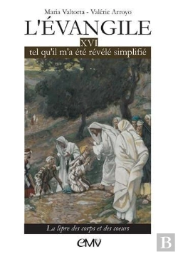 Bertrand.pt - L'Evangile Tel Qu'Il M'A Été Révélé Simplifié Tome 16 ; La Lèpre Des Corps Et Des Coeurs (L316)