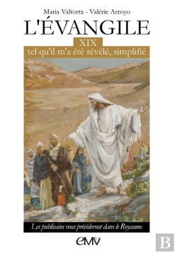 Bertrand.pt - L'Evangile Tel Qu'Il M'A Été Révélé Simplifié Tome 19 : Les Publicains Vous Précéderont Dans Le Royaume