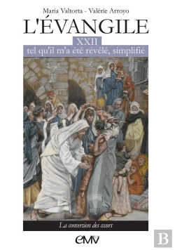 Bertrand.pt - L'Evangile Tel Qu'Il M'A Été Révélé Simplifié Tome 22 : La Conversion Des Coeurs