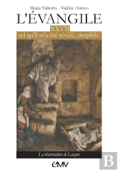L'Évangile Tel Qu'Il M'A Été Révélé Simplifié Tome 27 : La Résurrection De Lazare