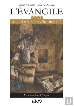 Bertrand.pt - L'Évangile Tel Qu'Il M'A Été Révélé Simplifié Tome 27 : La Résurrection De Lazare