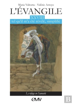 Bertrand.pt - L'Evangile Tel Qu'Il M'A Été Révélé Simplifié Tome 28 : Le Refuge En Samarie