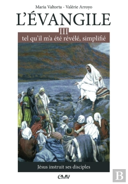 Bertrand.pt - L'Evangile Tel Qu'Il M'A Été Révélé, Simplifié Tome 3 ; Jésus Instruit Ses Disciples