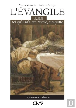 Bertrand.pt - L'Évangile Tel Qu'Il M'A Été Révélé Simplifié Tome 30 : Préparation À La Passion - L330