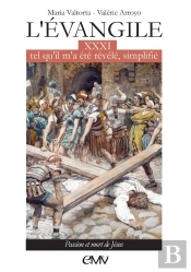 L'Évangile Tel Qu'Il M'A Été Révélé Simplifié Tome 31 : Passion Et Mort De Jésus - L331