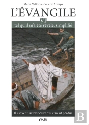 L'Évangile Tel Qu'Il M'A Été Révélé Simplifié Tome 6 ; Il Est Venu Sauver Ceux Qui Étaient Perdus