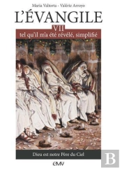 L'Evangile Tel Qu'Il M'A Été Révélé Simplifié Tome 7 ; Dieu Est Notre Père Du Ciel