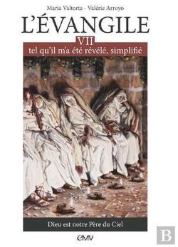 Bertrand.pt - L'Evangile Tel Qu'Il M'A Été Révélé Simplifié Tome 7 ; Dieu Est Notre Père Du Ciel