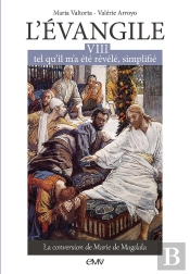 L'Evangile Tel Qu'Il M'A Été Révélé Simplifié Tome 8 ; La Conversion De Marie De Magdala