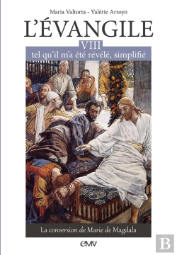 Bertrand.pt - L'Evangile Tel Qu'Il M'A Été Révélé Simplifié Tome 8 ; La Conversion De Marie De Magdala