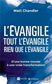 L'Evangile. Tout L'Evangile. Rien Que L'Evangile.