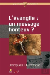 L'Évangile, Un Message Honteux