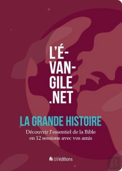 Bertrand.pt - L'Évangile.Net, La Grande Histoire ; Découvrir L'Essentiel De La Bible En 12 Sessions Avec Vos Amis