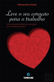 Leve o seu Coração para o Trabalho