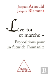 'Lève-Toi Et Marche' : Propositions Pour Un Futur De L'Humanité