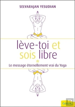 Bertrand.pt - Lève-Toi Et Sois Libre ; Le Massage Éternellement Vrai Du Yoga