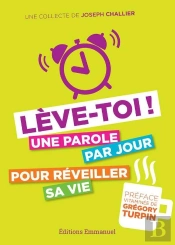 Lève-Toi ! Une Parole Par Jour Pour Réveiller Sa Vie