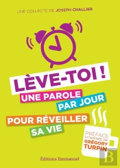 Lève-Toi : Une Parole Par Jour Pour Réveiller Sa Vie