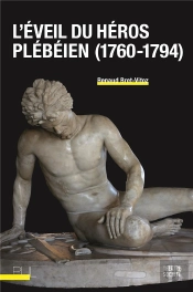 L'Éveil Du Héros Plébéien (1760-1794)