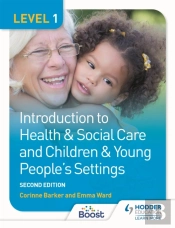 Level 1 Introduction To Health & Social Care And Children & Young People'S Settings, Second Edition