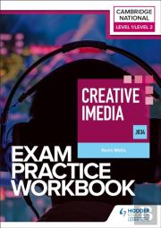 Level 1/Level 2 Cambridge National In Creative Imedia (J834) Exam Practice Workbook