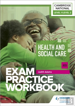 Bertrand.pt - Level 1/Level 2 Cambridge National In Health And Social Care (J835) Exam Practice Workbook