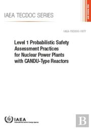 Level 1 Probabilistic Safety Assessment Practices For Nuclear Power Plants With Candu-Type Reactors
