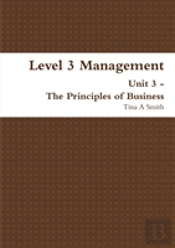 Level 3 Management Unit 3 - The Principles Of Business