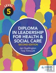 Level 5 Diploma In Leadership For Health And Social Care 2nd Edition