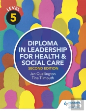 Level 5 Diploma In Leadership For Health And Social Care 2nd Edition