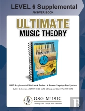 Level 6 Supplemental Answer Book - Ultimate Music Theory
